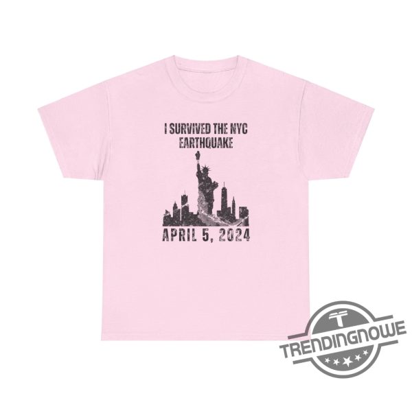 2024 Nyc Earthquake Shirt I Survived The Nyc Earthquake Shirt I Survived The Nyc Earthquake New York Shirt New York City Shirt trendingnowe 1