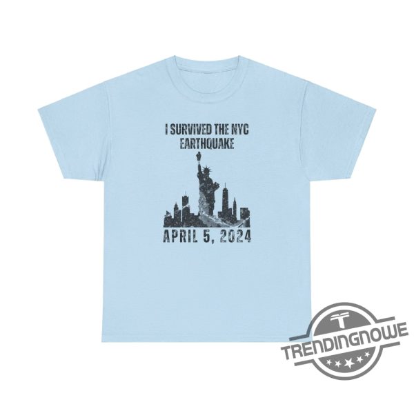 2024 Nyc Earthquake Shirt I Survived The Nyc Earthquake Shirt I Survived The Nyc Earthquake New York Shirt New York City Shirt trendingnowe 3