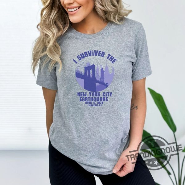 I Survived The Nyc Earthquake Shirt 2024 New York City Earthquake Survivor Shirt New Yorker T Shirt Gift April 2024 Earthquake Shirt trendingnowe 2