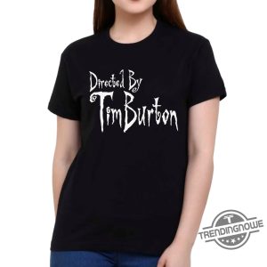 Directed By Tim Burton Shirt trendingnowe 1 1