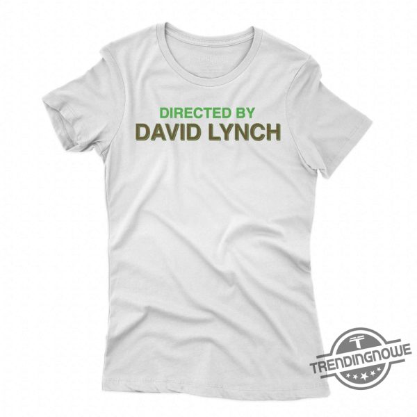 Directed By David Lynch Shirt trendingnowe 1 1