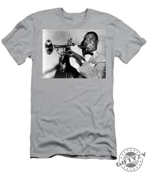 Louis Armstrong 1 Tshirt giftyzy 1 1