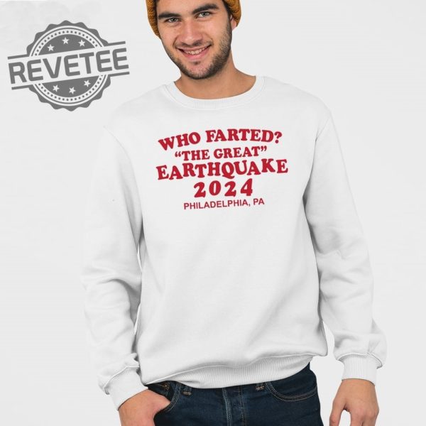 Who Farted The Great Earthquake 2024 Shirt Unique Who Farted The Great Earthquake 2024 Hoodie revetee 4