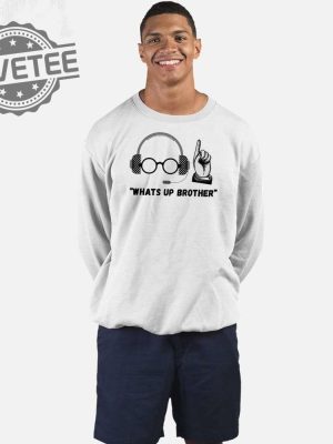 Sketch Streamer Whats Up Brother Shirt Unique Sketch Streamer Whats Up Brother Hoodie revetee 2