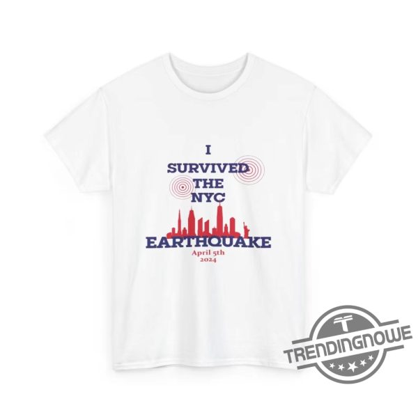 I Survived The Nyc Earthquake Shirt April 5Th 2024 Commemorative Tshirt I Survived The Nyc Earthquake T Shirt trendingnowe 1