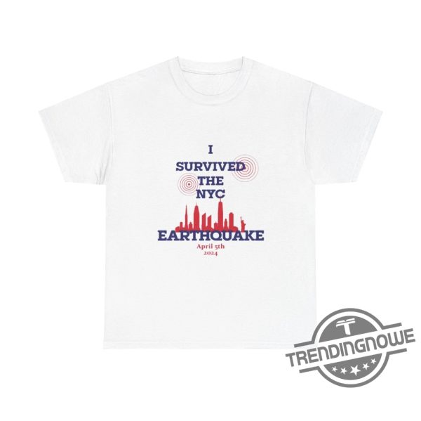I Survived The Nyc Earthquake Shirt April 5Th 2024 Commemorative Tshirt I Survived The Nyc Earthquake T Shirt trendingnowe 3