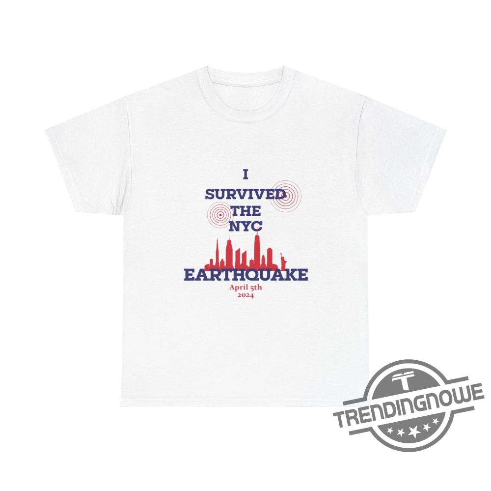 I Survived The Nyc Earthquake Shirt April 5Th 2024 Commemorative Tshirt I Survived The Nyc Earthquake T Shirt 10 I Survived The NYC Earthquake Shirt April 5th 2024 Commemorative T-Shirt I Survived The NYC Earthquake T Shirt