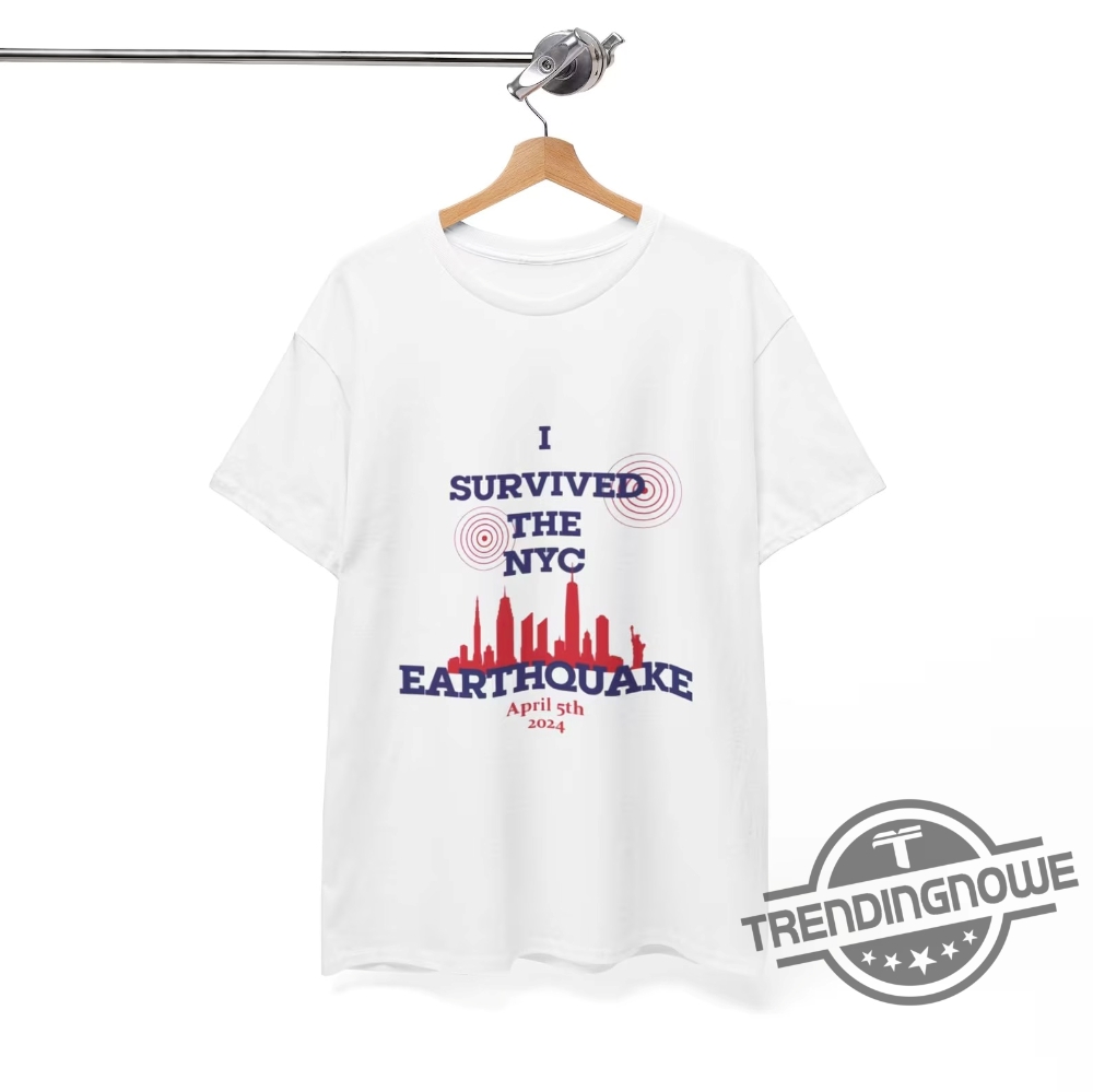 I Survived The Nyc Earthquake Shirt April 5Th 2024 Commemorative Tshirt I Survived The Nyc Earthquake T Shirt 11 I Survived The NYC Earthquake Shirt April 5th 2024 Commemorative T-Shirt I Survived The NYC Earthquake T Shirt