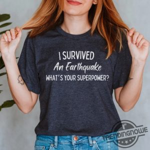 I Survived The Nyc Earthquake Shirt I Survived An Earthquake Superpower Shirt I Survived The Nyc Earthquake T Shirt trendingnowe 2