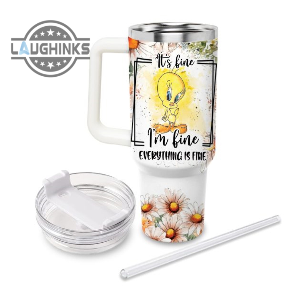 Custom Name Everything Is Fine Tweety Daisy Flower Pattern 40Oz Stainless Steel Tumbler With Handle And Straw Lid Personalized Stanley Tumbler Dupe 40 Oz Stainless Steel Travel Cups