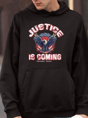 Justice Is Coming Trump 2024 Shirt Unique Justice Is Coming Trump 2024 Hoodie Justice Is Coming Trump 2024 Sweatshirt revetee 4