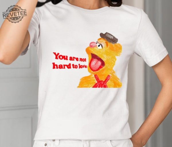 You Are Not Hard To Love Fozzie Shirt Unique You Are Not Hard To Love Fozzie Hoodie You Are Not Hard To Love Fozzie T Shirt revetee 2