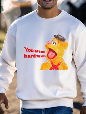 You Are Not Hard To Love Fozzie Shirt Unique You Are Not Hard To Love Fozzie Hoodie You Are Not Hard To Love Fozzie T Shirt revetee 3