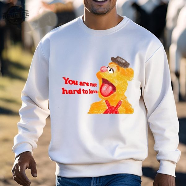 You Are Not Hard To Love Fozzie Shirt Unique You Are Not Hard To Love Fozzie Hoodie You Are Not Hard To Love Fozzie T Shirt revetee 3