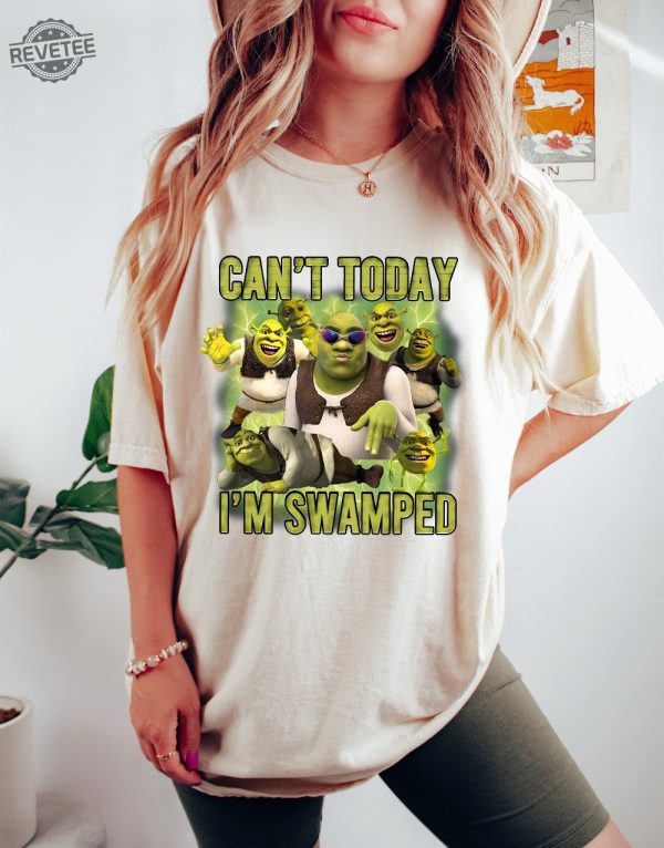 Cant Today Im Swamped Shirt Shrek Funny Trending Shirt Fiona And Shrek Tshirt Funny Shrek Trending Tee Shrek Face Meme Shirt revetee 2