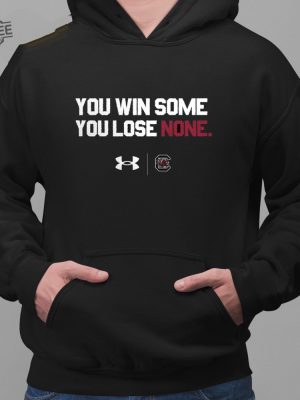 South Carolina You Win Some You Lose None Shirt Unique South Carolina You Win Some You Lose None Hoodie revetee 2