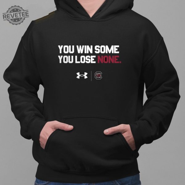 South Carolina You Win Some You Lose None Shirt Unique South Carolina You Win Some You Lose None Hoodie revetee 2