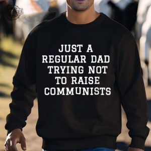 Benny Johnson Just A Regular Dad Trying Not To Raise Communists Shirt Unique revetee 3