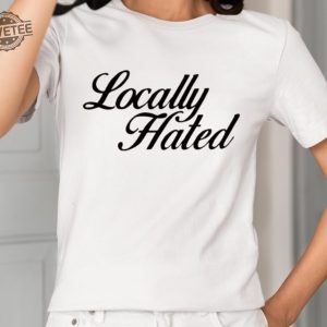 Madison Denye Locally Hated Shirt Unique Madison Denye Locally Hated Hoodie Madison Denye Locally Hated T Shirt revetee 2