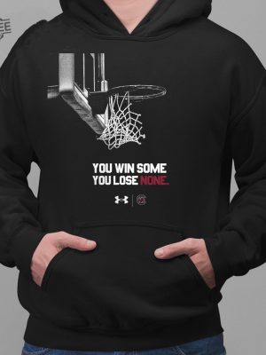 Gamecocks South Carolina You Win Some You Lose None Shirt Unique revetee 2