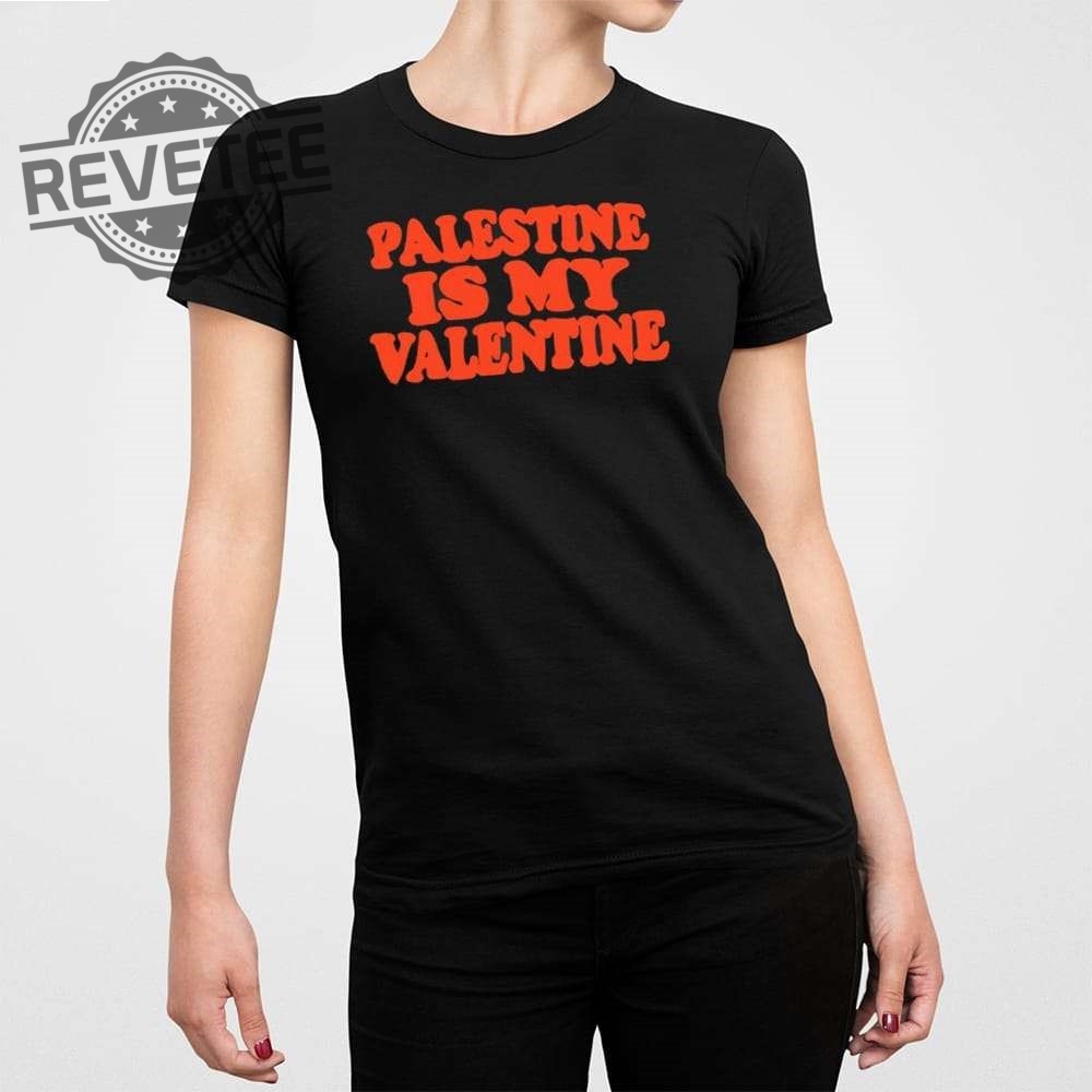 Palestine Is My Valentine Shirt Palestine Is My Valentine Sweatshirt Palestine Is My Valentine T Shirt Palestine Is My Valentine Hoodie