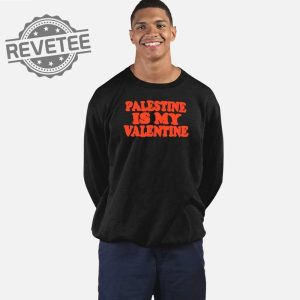 Palestine Is My Valentine Shirt Palestine Is My Valentine Sweatshirt Palestine Is My Valentine T Shirt Palestine Is My Valentine Hoodie revetee 3