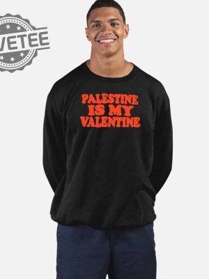 Palestine Is My Valentine Shirt Palestine Is My Valentine Sweatshirt Palestine Is My Valentine T Shirt Palestine Is My Valentine Hoodie revetee 3