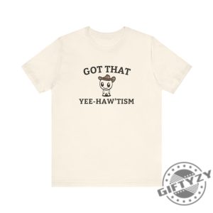 Got That Yee Haw Tism Shirt Funny Autism Acceptance Month Retro Tshirt Happy Cowboy Sweatshirt Aesthetic Humor Apparel Vintage Country Cute Shirt giftyzy 3