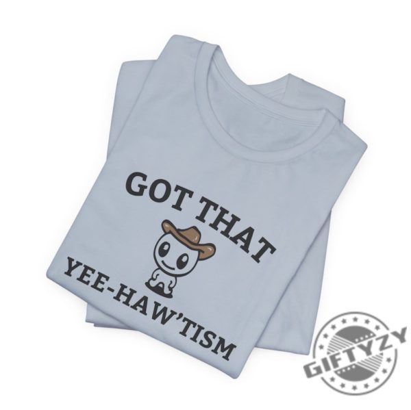 Got That Yee Haw Tism Shirt Funny Autism Acceptance Month Retro Tshirt Happy Cowboy Sweatshirt Aesthetic Humor Apparel Vintage Country Cute Shirt giftyzy 9