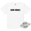 Come Mingle Shirt Come Mingle T Shirt trendingnowe 1