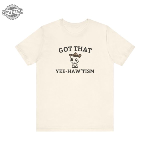 Got That Yee Haw Tism T Shirt Funny Autism Acceptance Month Retro Tee Happy Cowboy Shirt Aesthetic Humor Apparel Unique revetee 1
