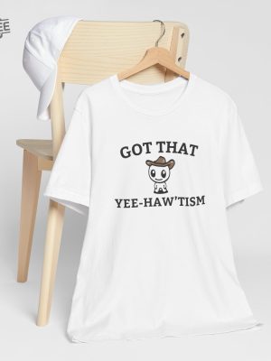 Got That Yee Haw Tism T Shirt Funny Autism Acceptance Month Retro Tee Happy Cowboy Shirt Aesthetic Humor Apparel Unique revetee 2