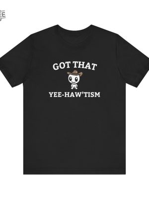 Got That Yee Haw Tism T Shirt Funny Autism Acceptance Month Retro Tee Happy Cowboy Shirt Aesthetic Humor Apparel Unique revetee 3