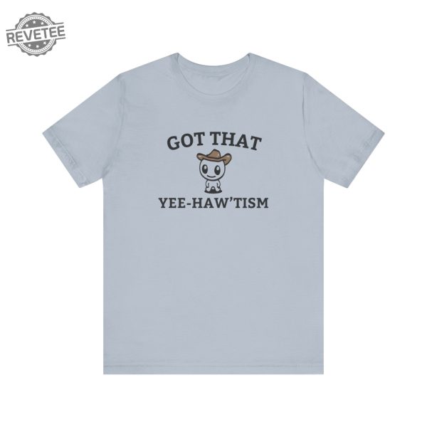 Got That Yee Haw Tism T Shirt Funny Autism Acceptance Month Retro Tee Happy Cowboy Shirt Aesthetic Humor Apparel Unique revetee 4