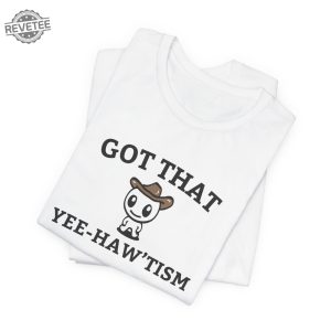 Got That Yee Haw Tism T Shirt Funny Autism Acceptance Month Retro Tee Happy Cowboy Shirt Aesthetic Humor Apparel Unique revetee 5