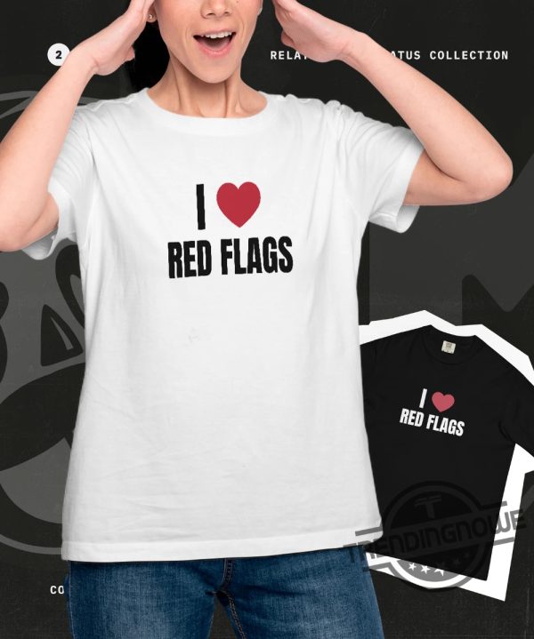 I Love Red Flags Shirt I Love Red Flags T Shirt trendingnowe 1