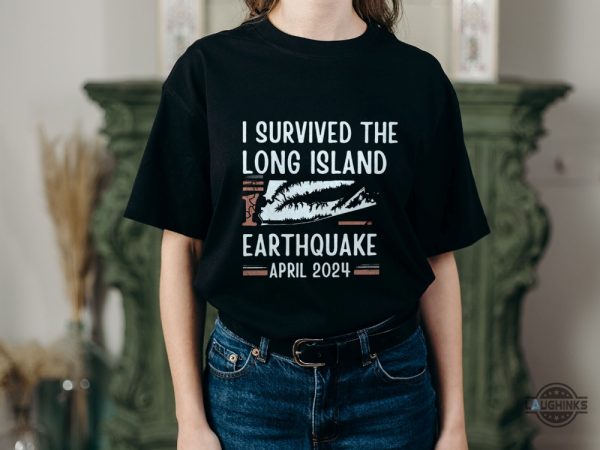 i survived the long island earthquake april 2024 shirt new york city earthquake tshirt sweatshirt hoodie mens womens earthquake long island nyc graphic tee laughinks 2