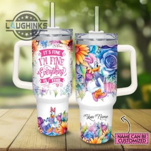 custom name its fine im fine daisy duck colorful flower pattern 40oz stainless steel tumbler with handle and straw lid personalized stanley tumbler dupe 40 oz stainless steel travel cups laughinks 1