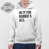 Do It For Robbies Acl Hoodie Unique Do It For Robbies Acl T Shirt Do It For Robbies Acl Shirt Do It For Robbies Acl Sweatshirt revetee 1