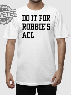 Do It For Robbies Acl Hoodie Unique Do It For Robbies Acl T Shirt Do It For Robbies Acl Shirt Do It For Robbies Acl Sweatshirt revetee 2