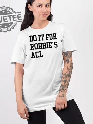 Do It For Robbies Acl Hoodie Unique Do It For Robbies Acl T Shirt Do It For Robbies Acl Shirt Do It For Robbies Acl Sweatshirt revetee 3