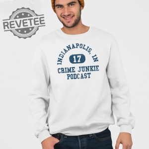 Indianapolis In Crime Junkie Podcast 17 Shirt Unique Indianapolis In Crime Junkie Podcast 17 Hoodie Sweatshirt T Shirt revetee 4