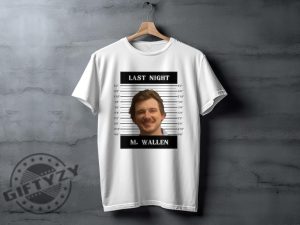 Morgan Wallen Shirt Morgan Wallen Mugshot Sweatshirt M. Wallen Last Night Nashville Mugshot Tshirt Morgan Hoodie Morgan Wallen Mugshot Shirt giftyzy 3