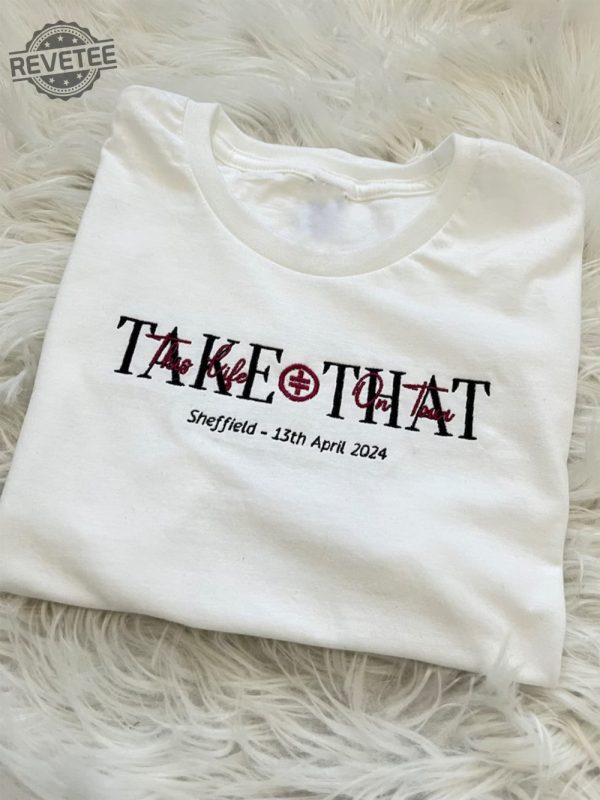 Take That This Life On Tour 2024 Customised T Shirt With Town Date And Thread Colours Of Your Choice Unique revetee 1