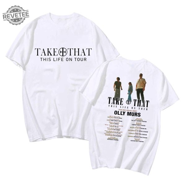 Take That This Life On Tour 2024 Shirt Take That Concert 2024 T Shirt Take That Band Fan Gift Take That Tour Merch Unique revetee 1