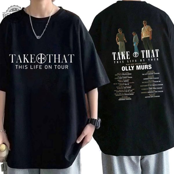 Take That This Life On Tour 2024 Shirt Take That Concert 2024 T Shirt Take That Band Fan Gift Take That Tour Merch Unique revetee 2