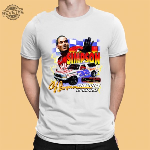 Race Car Driver Oj Simpson The Juice Is Loose Shirt Oj Simpson Shirt Oj Simpson T Shirt Vintage Oj Simpson Shirt Unique revetee 1