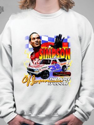 Race Car Driver Oj Simpson The Juice Is Loose Shirt Oj Simpson Shirt Oj Simpson T Shirt Vintage Oj Simpson Shirt Unique revetee 2