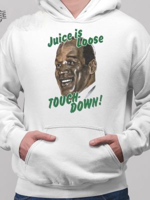 Oj Simpson Juice Is Loose Touch Down Shirt Oj Simpson Shirt Oj Simpson T Shirt Vintage Oj Simpson Shirt Unique revetee 2