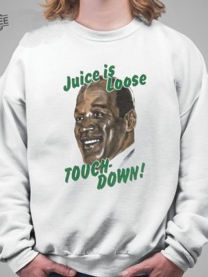 Oj Simpson Juice Is Loose Touch Down Shirt Oj Simpson Shirt Oj Simpson T Shirt Vintage Oj Simpson Shirt Unique revetee 3